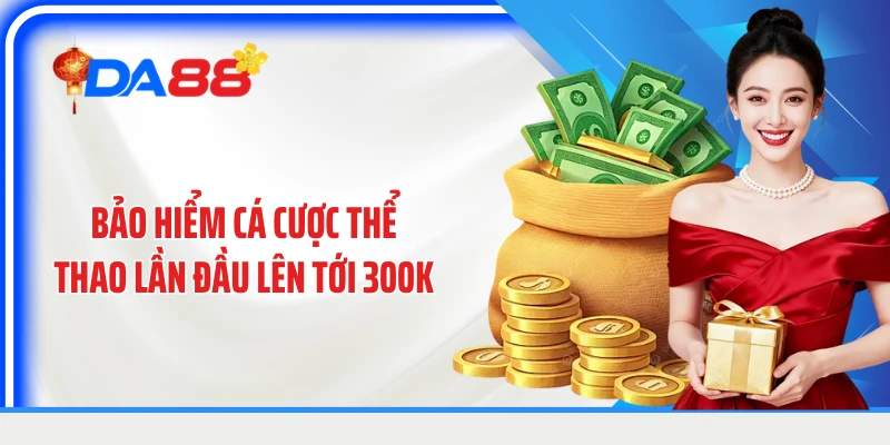 Bảo Hiểm Cá Cược Thể Thao Lần Đầu Lên Tới 300k: Cơ Chế Và Lưu Ý Khi Tham Gia